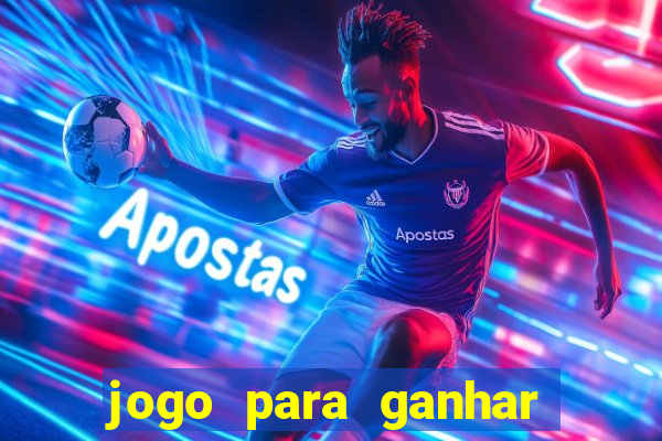 jogo para ganhar dinheiro de verdade sem depositar nada